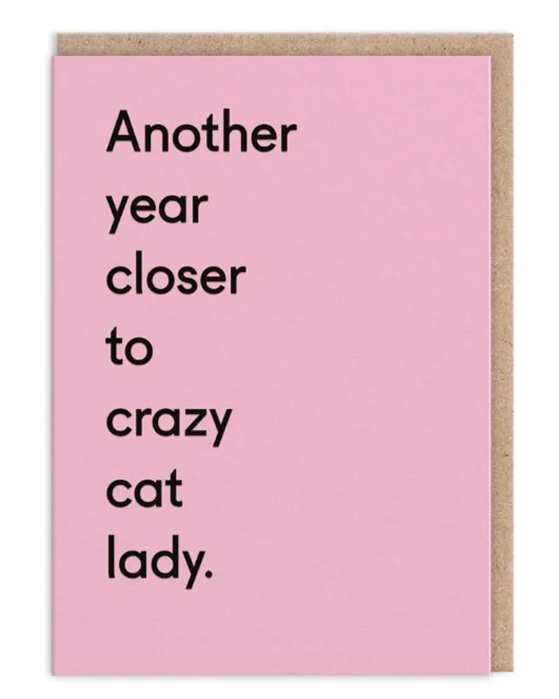 Another Year Closer To Crazy Cat Lady Birthday Card