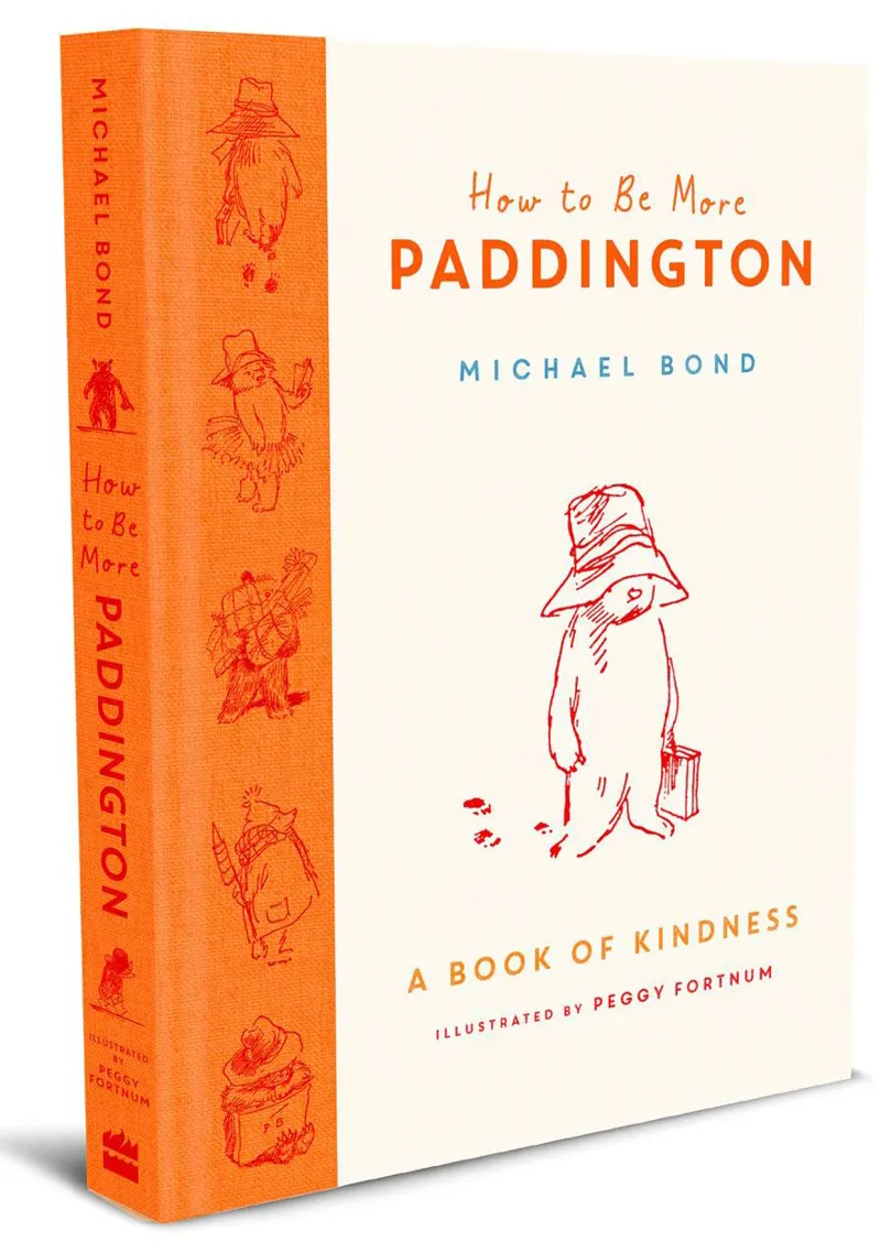 How to be More Paddington:A Book of Kindness
